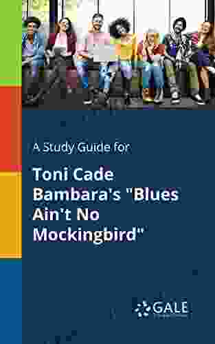 A Study Guide for Toni Cade Bambara s Blues Ain t No Mockingbird (Short Stories for Students)