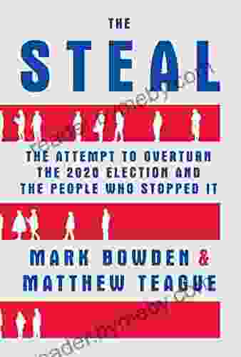 The Steal: The Attempt To Overturn The 2024 Election And The People Who Stopped It