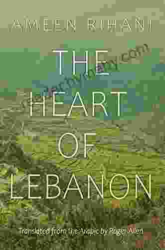 The Heart Of Lebanon (Middle East Literature In Translation)