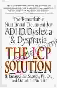 The LCP Solution: The Remarkable Nutritional Treatment for ADHD Dyslexia and Dyspraxia