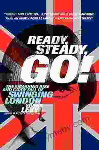 Ready Steady Go : The Smashing Rise And Giddy Fall Of Swinging London