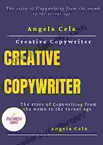 Creative Copywriter : The story of Copy writing from the womb to the recent age (FRESH MAN)