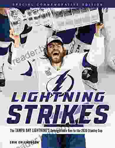 Lightning Strikes: The Tampa Bay Lightning S Unforgettable Run To The 2024 Stanley Cup (Special Commemorative)