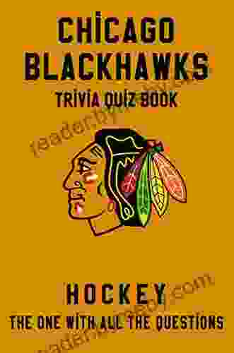 Chicago Blackhawks Trivia Quiz Hockey The One With All The Questions: NHL Hockey Fan Gift For Fan Of Chicago Blackhawks