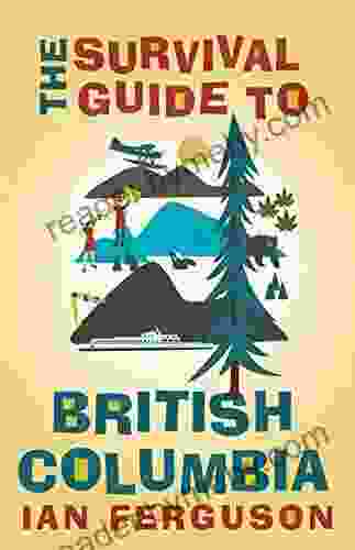 The Survival Guide To British Columbia