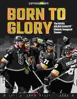 Born To Glory: The Vegas Golden Knights Historic Inaugural Season