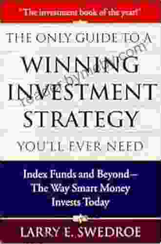 The Only Guide To A Winning Investment Strategy You Ll Ever Need: The Way Smart Money Preserves Wealth Today