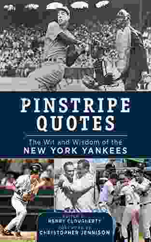 Pinstripe Quotes: The Wit And Wisdom Of The New York Yankees