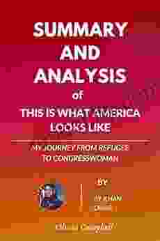 Summary And Analysis Of This Is What America Looks Like: My Journey From Refugee To Congresswoman By Ilhan Omar