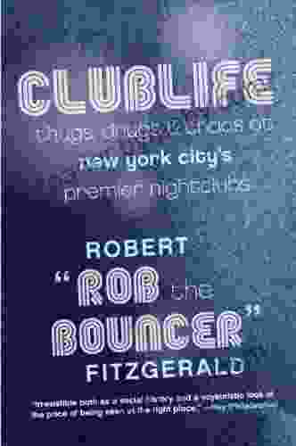 Clublife: Thugs Drugs And Chaos At New York City S Premier Nightclubs