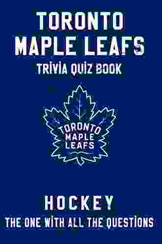 Toronto Maple Leafs Trivia Quiz Hockey The One With All The Questions: NHL Hockey Fan Gift for fan of Toronto Maple Leafs