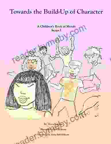 Towards The Build Up Of Character (A Children S Of Morals 1)