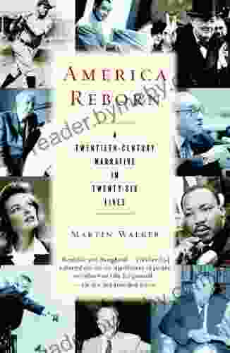 America Reborn: A Twentieth Century Narrative In Twenty Six Lives