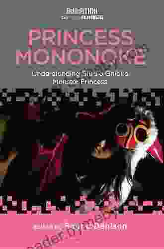 Princess Mononoke: Understanding Studio Ghibli S Monster Princess (Animation: Key Films/Filmmakers)