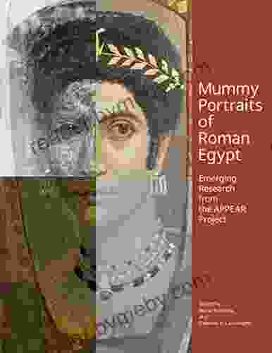 Mummy Portraits Of Roman Egypt: Emerging Research From The APPEAR Project