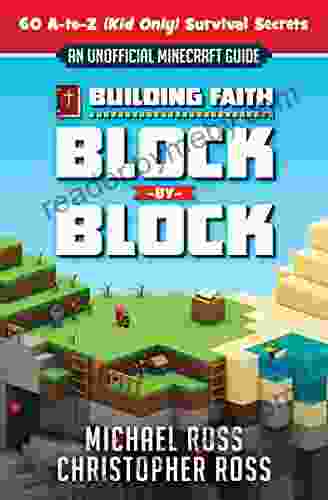 Building Faith Block by Block: An Unofficial Minecraft Guide 60 A to Z (Kid Only) Survival Secrets