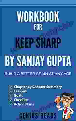 Workbook For Keep Sharp By Sanjay Gupta: Build A Better Brain At Any Age