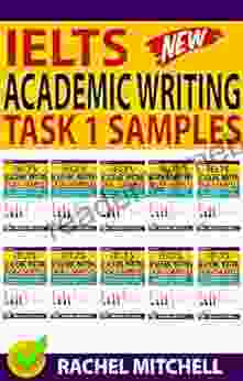 Ielts Academic Writing Task 1 Samples: Over 450 High Quality Samples For Your Reference To Gain A High Band Score 8 0+ In 1 Week (Box Set)