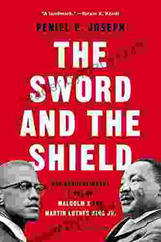 The Sword and the Shield: The Revolutionary Lives of Malcolm X and Martin Luther King Jr