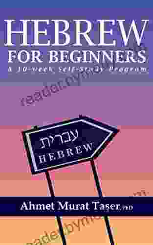 Hebrew For Beginners: A 10 Week Self Study Program