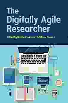 EBOOK: The Digitally Agile Researcher (UK Higher Education OUP Humanities Social Sciences Health Social Welfare)