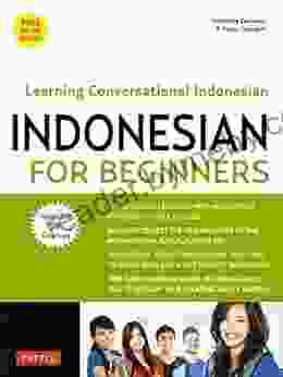 Indonesian For Beginners: Learning Conversational Indonesian (With Free Online Audio)