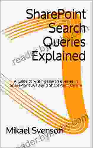 SharePoint Search Queries Explained: A Guide To Writing Search Queries In SharePoint 2024 And SharePoint Online