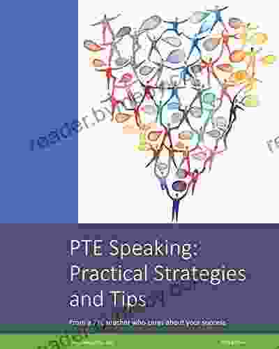 PTE Speaking: Practical Strategies And Tips: From A PTE Teacher Who Cares About Your Success