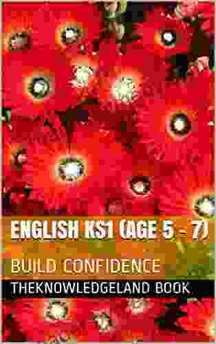 ENGLISH KS1 (AGE 5 7): BUILD CONFIDENCE