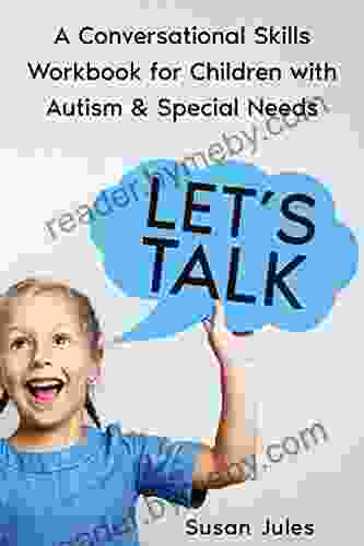 Let S Talk: A Conversational Skills Workbook For Children With Autism Special Needs