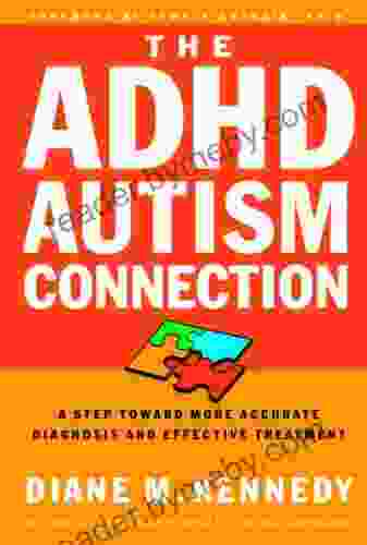 The ADHD Autism Connection: A Step Toward More Accurate Diagnoses And Effective Treatments