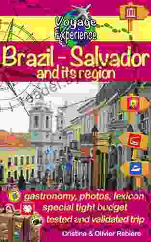 Brazil Salvador and its region: An invitation to travel and taste in a colorful vibrant and welcoming Brazilian region (Voyage Experience 11)