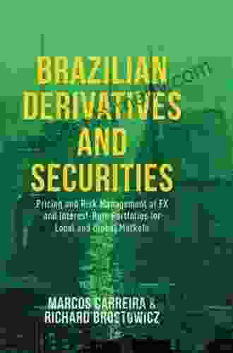 Brazilian Derivatives and Securities: Pricing and Risk Management of FX and Interest Rate Portfolios for Local and Global Markets