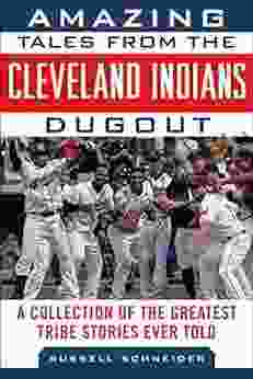 Amazing Tales From The Cleveland Indians Dugout: A Collection Of The Greatest Tribe Stories Ever Told (Tales From The Team)