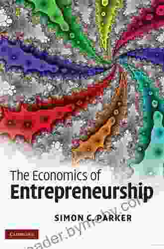 The Economics of Entrepreneurship Simon C Parker