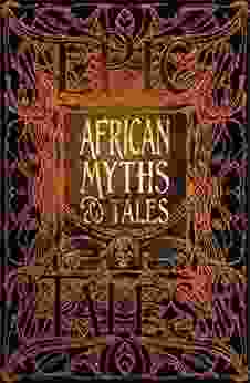 African Myths Tales: Epic Tales (Gothic Fantasy)