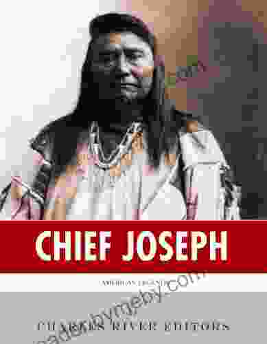 American Legends: The Life Of Chief Joseph Of The Nez Perce