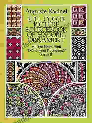 Full Color Picture Sourcebook Of Historic Ornament: All 120 Plates From L Ornement Polychrome II (Dover Fine Art History Of Art)