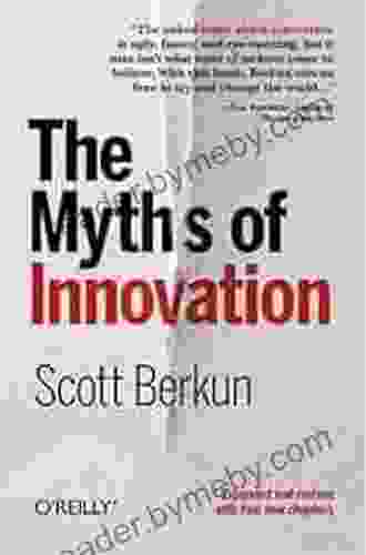 The Myths of Innovation Scott Berkun