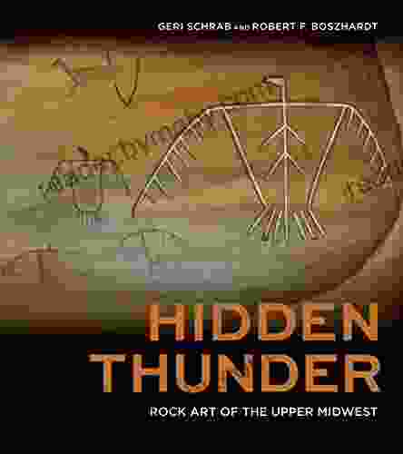 Hidden Thunder: Rock Art Of The Upper Midwest