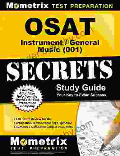 OSAT Instrument/General Music (001) Secrets Study Guide: CEOE Exam Review For The Certification Examinations For Oklahoma Educators / Oklahoma Subject Area Tests