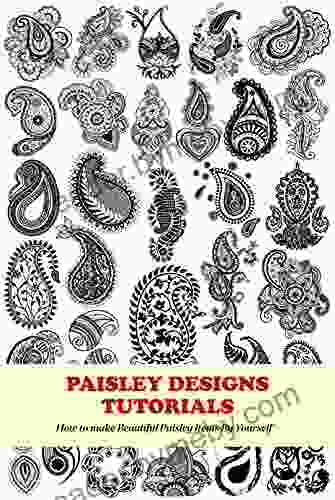 Paisley Designs Tutorials: How To Make Beautiful Paisley Items By Yourself