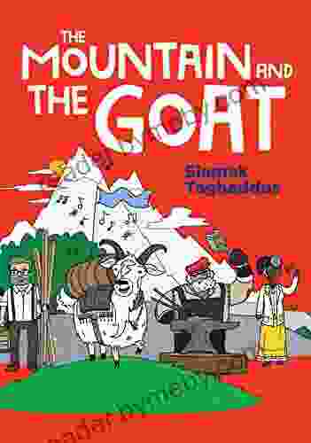 The Mountain and The Goat: A modern day fable designed to plant the seeds of resourcefulness and take action mentality Children s for ages 5 8