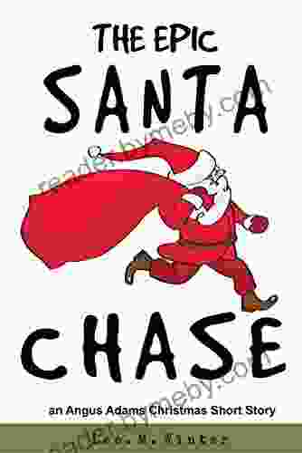 The Epic Santa Chase: An Angus Adams Christmas Short Story