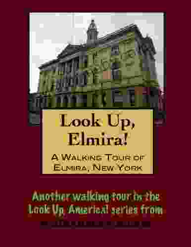 A Walking Tour of Elmira New York (Look Up America Series)