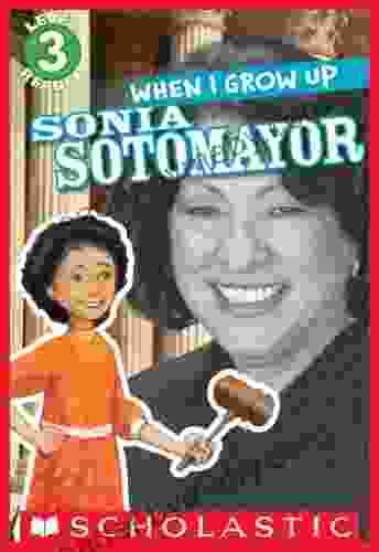 Scholastic Reader Level 3: When I Grow Up: Sonia Sotomayor