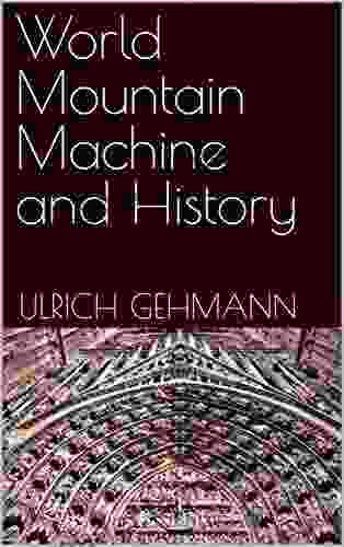 World Mountain Machine And History